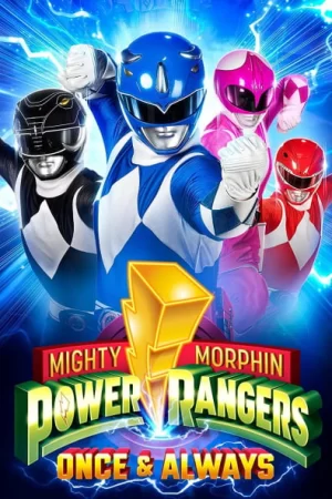 Power Rangers: Một Lần Và Mãi Mãi