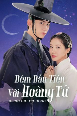 Đêm Đầu Tiên Với Hoàng Tử – Tôi Đã Cướp Mất Đêm Đầu Tiên Của Nam Chính