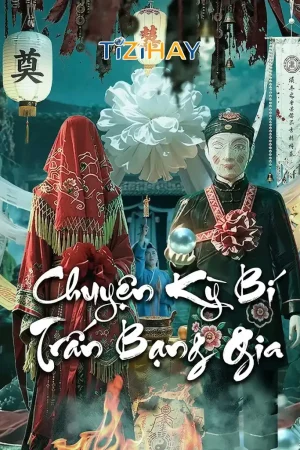 Chuyện Kỳ Bí Trấn Bạng Gia