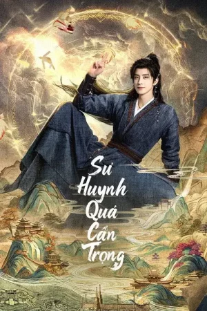 Sư Huynh Quá Cẩn Trọng